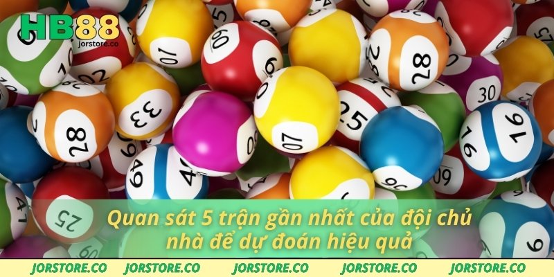 Quan sát 5 trận gần nhất của đội chủ nhà để dự đoán hiệu quả